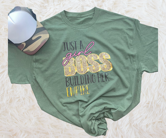 “Just A Girl Boss Building Her Empire Tee”