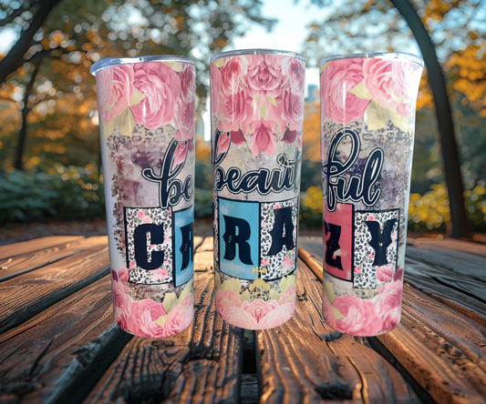 “20oz Skinny Beautiful Crazy Tumbler”